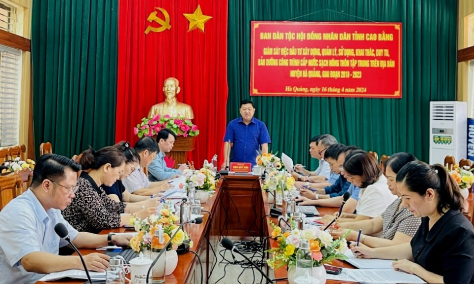 Ban Dân tộc HĐND tỉnh giám sát các công trình cấp nước sạch nông thôn tại  huyện Hà Quảng